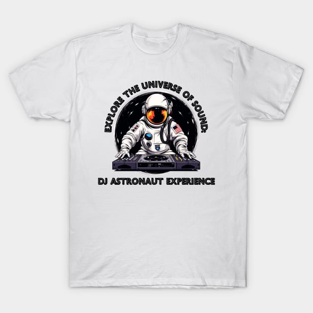Explore the Universe of Sound: DJ Astronaut Experience T-Shirt by OscarVanHendrix
